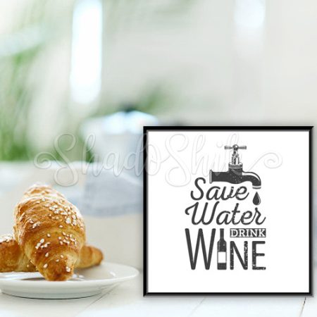 تابلو آشپزخانه خطاطی سیاه و سفید طرح Save Water Drink Wine دیواری