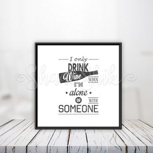 تابلو آشپزخانه با حرف I Only Drink Wine When I'm Alone رومیزی