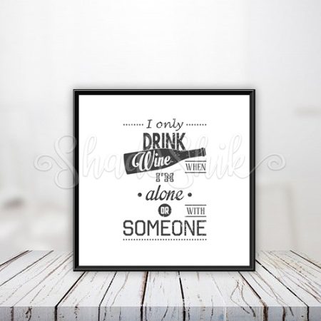 تابلو آشپزخانه با حرف I Only Drink Wine When I'm Alone رومیزی