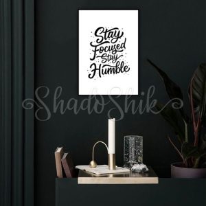 تابلو اتاق نوجوان خطاطی طرح انگیزشی Stay focused stay humble دیواری